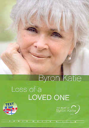 Tuotekuva: Byron Katie: Loss of a Loved One, RAKASTETUN MENETTÄMINEN Tuotekuva: Byron Katie: Loss of a Loved One, RAKASTETUN MENETTÄMINEN